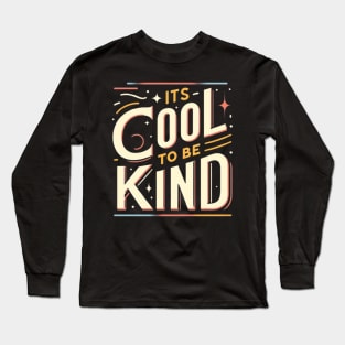 IT IS COOL TO BE KIND Long Sleeve T-Shirt